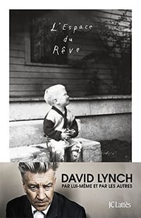 L’espace du rêve - David Lynch