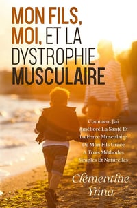 Clementine Ynna - Mon Fils, Moi et La Dystrophie Musculaire (2024)
