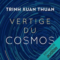 Vertige du Cosmos - Trinh Xuan Thuan (2019)