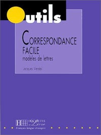 Correspondance facile : Modèles de lettres, correspondance privée et courrier d’affaires - Jacques Verdol