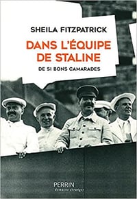 Dans l’équipe de Staline - Sheila FITZPATRICK (2018)