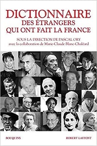 Dictionnaire des étrangers qui ont fait la France - Pascal Ory