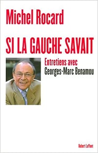 Michel Rocard - Si la gauche savait