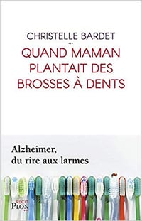 Quand maman plantait des brosses à dents - Christelle BARDET (2019)