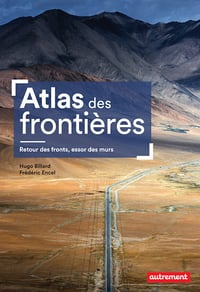 Atlas des frontières : Frédéric Encel, Hugo Billard (2021)