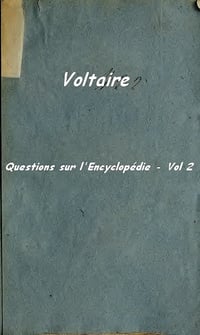 Questions sur l’Encyclopédie Vol 2 - Voltaire