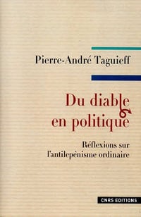 Du diable en politique : Réflexions sur l’antilepénisme ordinaire - Pierre-André Taguieff