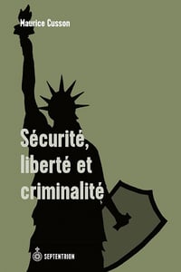 Sécurité, liberté et criminalité - Maurice Cusson (2020)