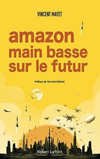 Amazon, main basse sur le futur - Vincent MAYET