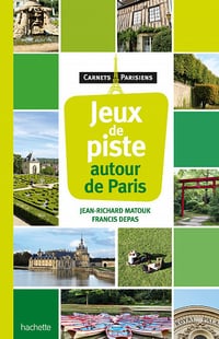 Jeux de piste autour de Paris - Jean-Richard Matouk