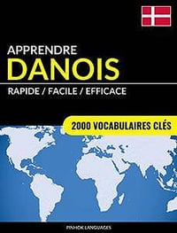 Apprendre le danois - Rapide / Facile / Efficace: 2000 vocabulaires clés (2018)