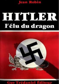 Hitler : L'élu du dragon - Jean Robin