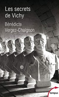 Les secrets de Vichy - Bénédicte Vergez-Chaignon
