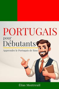 Élias Montreuil - Portugais pour Débutants: Apprendre le Portugais de Base (2025)