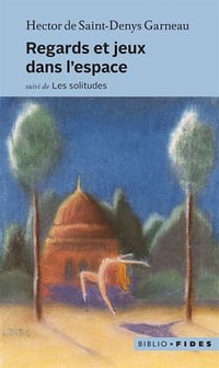 Regards et jeux dans l'espace - Hector de Saint-Denys Garneau - Hector de Saint-Denys Garneau (2016)