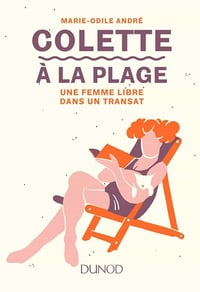 Colette à la plage - Une femme libre dans un transat - Marie-Odile André