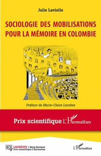 Sociologie des mobilisations pour la mémoire en Colombie - Julie Lavielle (2021)