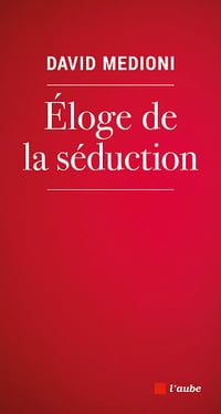 Eloge de la séduction - David Medioni (2022)