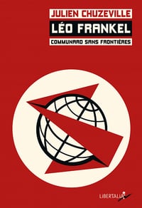 Léo Frankel, communard sans frontières - Julien Chuzeville (2021)