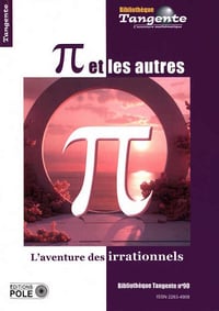 Bibliothèque Tangente HS 90, Pi et les autres, L'aventure des irrationnels (Collectif, 2025)