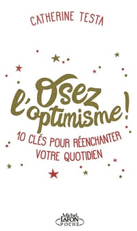 Osez l'optimisme ! - Catherine Testa (2019)
