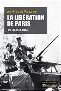 La libération de Paris : 19-26 août 1944 - Jean-François Muracciole