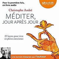 Christophe André - Méditer jour après jour
