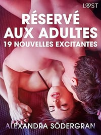 Réservé aux adultes : 19 nouvelles excitantes (LUST) - Alexandra Södergran