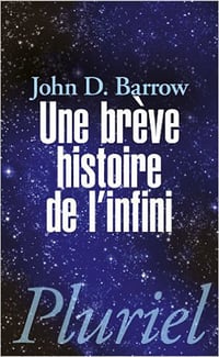 John Barrow - Une brève histoire de l’infini