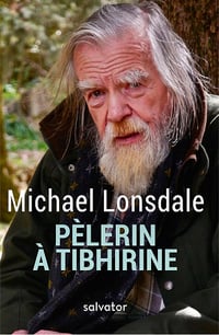 Pèlerin à Tibhirine - Michael Lonsdale (2021)