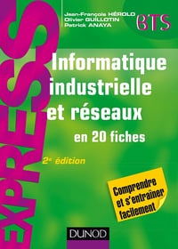 Informatique industrielle et réseaux : en 20 fiches