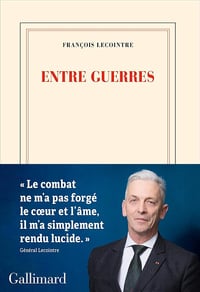 Entre guerres - François Lecointre (2024)