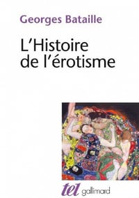 L’Histoire de l’érotisme - Georges Bataille