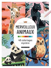 Merveilleux animaux - 40 coloriages mystère - Dessain et Tolra