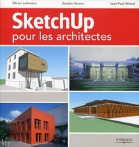 Sandro Varano, Oliver Lehmann, Jean-Paul Wetzel - Sketchup pour les architectes