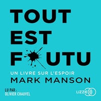 Tout est foutu: Un livre sur l'espoir - Mark Manson (2020)
