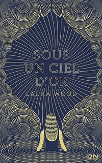 Sous un ciel d'or - Laura Wood (2021)