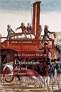 L'Exécution du roi - Jean-Clément MARTIN (2021)