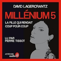 La fille qui rendait coup pour coup: Millénium 5 - David Lagercrantz