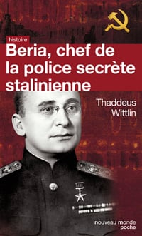 Beria, chef de la police secrète stalinienne - Thaddeus Wittlin