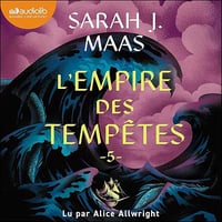 L'Empire des tempêtes: Throne of Glass, tome 5 - Sarah J. Maas, Anne-Judith Descombey (2025)