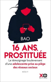 Prostituée à 16 ans : Le témoignage bouleversant d'une adolescente prise au piège des réseaux sociau - Bao (2024)