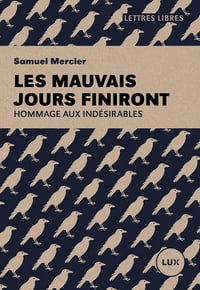 Les mauvais jours finiront : Hommage aux indésirables - Samuel Mercier (2025)