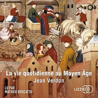 Jean Verdon - La vie quotidienne au Moyen Âge (2022)