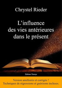 L'influence des vies antérieures dans le présent - Chrystel Rieder (2018)