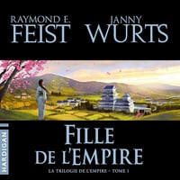 Fille de l'Empire: La Trilogie de L'Empire 1 - Raymond E. Feist (2022)