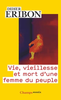 Vie, vieillesse et mort d'une femme du peuple - Didier Eribon (2025)