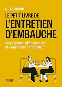 Le Petit Livre de l'entretien d'embauche - Se préparer efficacement et convaincre l'employeur - Mila Elhamdi (2022)