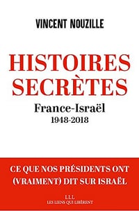 Histoires secrètes France- Israël (1948-2018) - Vincent Nouzille (2018)