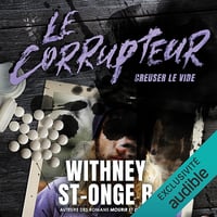 Creuser le vide [Digging into the Void]: Le corrupteur, Livre 7 - Withney St-Onge B. (2024)